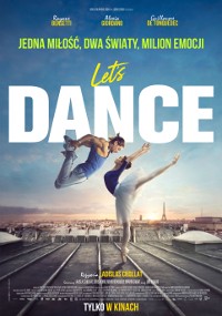 Plakat filmowy Lets Dance przedstawiający dwie tancerki wykonujące wysokie kopnięcia na dachu paryskiego budynku. W tle widać Wieżę Eiffla, a na środku pogrubiony napis Lets DANCE.
