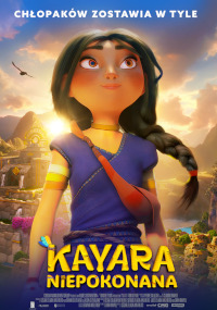 Animowany plakat filmowy przedstawiający zdeterminowaną dziewczynę o ciemnych włosach w tradycyjnym stroju, stojącą pewnie. W tle widać góry, świątynie i żywe niebo. Tekst brzmi: Kayara Niepokonana.