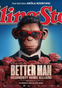 Szympans w czerwonych okularach przeciwsłonecznych i garniturze stoi wśród czerwonych róż, parodiując okładkę magazynu Rolling Stone. Tekst promuje film Better Man z udziałem Robbiego Williamsa.