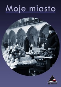 Czarno-białe zdjęcie sceny targowej ze straganami z owocami i ludźmi w płaszczach, na tle łukowatego budynku. Tekst Moje miasto znajduje się u góry, a logo WFDIF w prawym dolnym rogu.