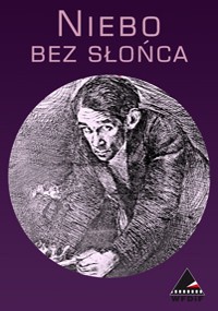 Plakat do utworu Niebo bez Słońca z czarno-białym szkicem mężczyzny pochylającego się do przodu, umieszczonym w okręgu na fioletowym tle, z tytułem zapisanym dużym tekstem powyżej i małym logo w prawym dolnym rogu.