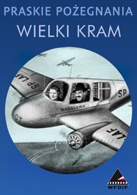 Plakat z polskim tekstem Praskie Pożegnania Wielki Kram przedstawiający dwie uśmiechnięte osoby w małym samolocie z napisem Warszawa, na niebieskim tle z logo WFDiF u dołu.