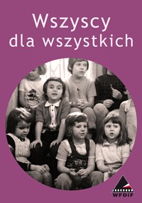 Czarno-białe zdjęcie małych dzieci siedzących blisko siebie, oprawionych w okrąg na fioletowym tle. Nad nimi widnieje polski tekst Wszyscy dla wszystkich. Logo WFDIF znajduje się w prawym dolnym rogu.