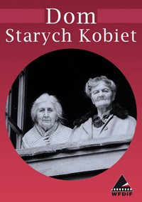 Dwie starsze kobiety z poważnymi minami wyglądają przez okno. Obraz znajduje się na czerwonym tle z białym polskim tekstem Dom Starych Kobiet u góry i czarnym logo WFDIF u dołu.