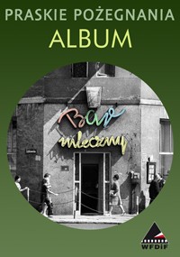 Okładka albumu z zielonym gradientowym tłem, polskim tekstem „Praskie Pożegnania Album” i czarno-białym zdjęciem narożnego budynku z neonowym szyldem „Bar Mleczny”. Logo WFDIF widnieje w prawym dolnym rogu.