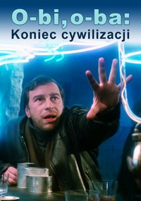 Mężczyzna wyciąga rękę w słabo oświetlonym barze. Polski tytuł filmu O-bi, o-ba: Koniec cywilizacji pojawia się nad nim w niebiesko-czarnym tekście, a w tle widać światła neonowe.