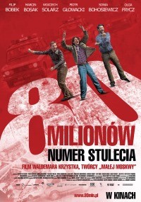 Plakat filmowy do filmu 80 Milionów przedstawia trzech mężczyzn wiwatujących, z dużą czerwoną liczbą 80 i tłem policyjnych pojazdów. Tytuł i nazwiska aktorów pojawiają się po polsku. Projekt sugeruje dramatyczne i historyczne tematy.