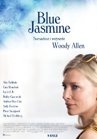 Plakat do filmu Blue Jasmine przedstawiający kobietę w okularach przeciwsłonecznych patrzącą w prawo. Na niebiesko-białym tle widnieje tytuł filmu, nazwisko reżysera Woody’ego Allena i obsada.