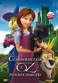 Okładka DVD filmu Czarnoksiężnik z Oz: Powrót Dorotki przedstawiająca animowane postacie Dorotki trzymającej czarnego psa, Stracha na Wróble oraz Tchórzliwego Lwa na tle Szmaragdowego Miasta.