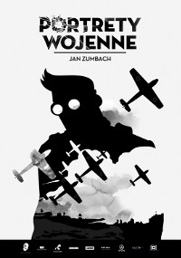 Czarno-biały plakat do Portretów Wojennych: Jan Zumbach przedstawia sylwetkę mężczyzny w okularach, wypełnioną latającymi myśliwcami z II wojny światowej i zachmurzonym niebem. Tekst tytułu pojawia się na górze.