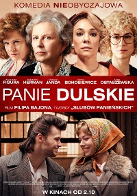 Plakat filmowy do filmu Panie Dulskie przedstawiający u góry cztery kobiety w strojach z epoki, a u dołu uśmiechniętą parę w stroju vintage. U dołu znajduje się polski tekst i data premiery.