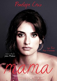 Plakat filmowy przedstawiający zbliżenie kobiety o ciemnych włosach i poważnym wyrazie twarzy. Na górze napisane jest Penélope Cruz, na dole mama dużymi czerwonymi literami, a dodatkowe napisy mniejszym tekstem.