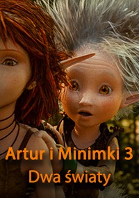 Dwie animowane postacie z spiczastymi uszami i dzikimi włosami stoją blisko siebie w lesie. Tekst po polsku brzmi: Artur i Minimki 3 Dwa światy (Artur i Minimki 3 Dwa światy).