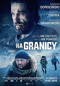 Plakat filmu Na Granicy pokazuje zbliżenie brodatego mężczyzny nad zaśnieżonymi górami. Poniżej dwóch mężczyzn w zimowych ubraniach idzie przez głęboki śnieg. Wymieniono nazwiska aktorów i szczegóły filmu, a data premiery to 19.02.2016.