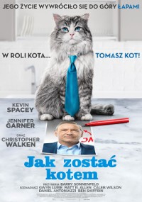 Plakat filmu Jak został kotem przedstawia szaro-białego kota o niebieskich oczach, ubranego w niebieski krawat. Pod kotem pojawia się twarz mężczyzny, a w tle znajduje się tekst w języku polskim z nazwiskami obsady i napisami końcowymi.