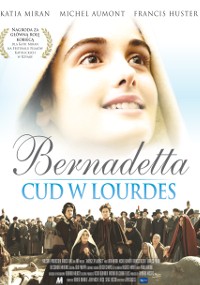 Plakat filmu Bernadetta: Cud w Lourdes przedstawia zbliżenie uśmiechniętej młodej kobiety w białym welonie nad sceną tłumu z ludźmi w strojach z epoki. Wyświetlane są nazwiska obsady i tytuł filmu.