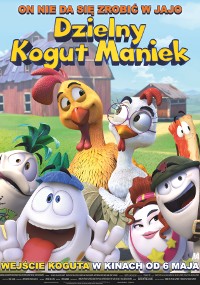 Polski plakat filmowy do filmu Dzielny Kogut Maniek przedstawia animowane postacie, w tym koguta, kurę i kilka mówiących jaj, na tle stodoły i gospodarstwa. Tekst jest po polsku, podkreśla tytuł filmu i datę premiery.