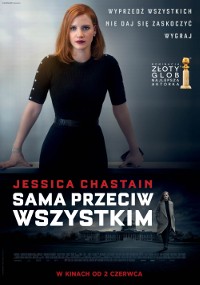 Polski plakat filmowy do filmu „Sama Przeciw Wszystkim” przedstawiający Jessicę Chastain w czarnej sukience stojącą przy stole. Widoczne są symbole nagród i polski tekst, w tle budynek Kapitolu i chodząca postać.