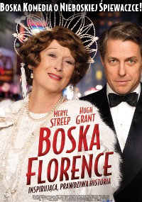 Polski plakat filmowy do Boska Florence z Meryl Streep w efektownym stroju i nakryciu głowy, uśmiechniętą, obok Hugh Granta w smokingu. Tytuł i nazwiska aktorów są widoczne.