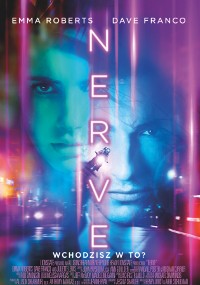 Plakat do filmu Nerve przedstawiający twarze kobiety i mężczyzny nałożone na neonowe światła i rozmycie miasta. Tytuł NERVE jest wyświetlany pionowo pogrubionymi literami. Nazwiska aktorek i aktorów pojawiają się na górze.