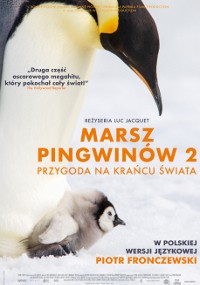 Plakat filmu przedstawia dużego pingwina cesarskiego z pisklęciem na śniegu. Tytuł brzmi Marsz Pingwinów 2: Przygoda na krańcu świata z polskim tekstem i napisami końcowymi filmu.