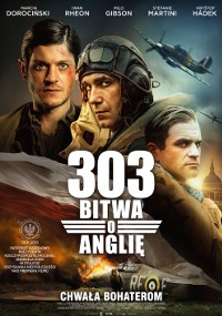 Polski plakat filmowy do filmu 303 Bitwa o Anglię przedstawia trzech mężczyzn w mundurach pilotów z II wojny światowej, samoloty przelatujące nad głowami oraz flagi polską i brytyjską w tle. W środku znajduje się pogrubiony napis tytułowy.