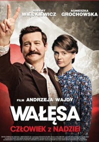 Plakat filmowy do filmu Wałęsa: Człowiek z nadziei przedstawiający mężczyznę z wąsami wykonującego gest zwycięstwa, stojącego obok kobiety, na tle barw polskiej flagi. Wyświetlane są nazwiska aktora i nazwiska filmowców.
