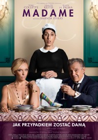 Plakat filmu Madame przedstawia kobietę w stroju pokojówki stojącą za siedzącą elegancką kobietą w złocie i mężczyzną w garniturze. Na stole leży pojedynczy but na wysokim obcasie. Napisy końcowe filmu pojawiają się u góry i na dole.