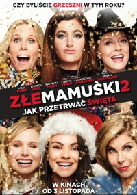 Polski plakat filmowy do filmu „Złe Mamuśki 2”, przedstawiający sześć uśmiechniętych kobiet w świątecznych strojach, z padającym śniegiem, wyrażających podekscytowanie. Tekst w języku polskim zawiera tytuł filmu i datę premiery, z motywem świątecznym.