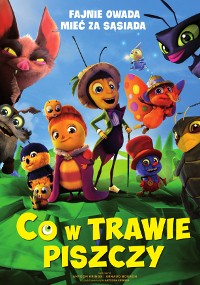 Kolorowy, animowany plakat filmowy przedstawiający różne uśmiechnięte postacie owadów i robaków stojących razem na trawie. Na górze widnieje polski tytuł Co w trawie piszczy.