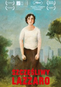Namalowany plakat filmowy przedstawia młodego mężczyznę z krótkimi ciemnymi włosami, ubranego w białą koszulę i ciemne spodnie, stojącego na trawie z psem obok. W tle widać panoramę miasta i drzewa. Czerwony tekst głosi Szczęśliwy Lazzaro.