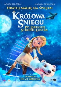 Animowany plakat filmowy przedstawiający blondynkę i białe zwierzę zjeżdżające po lodowych schodach na niebie, pełnię księżyca i gwiazdy w tle oraz polski tekst zawierający tytuł Królowa Śniegu: Po Drugiej Stronie Lustra.