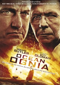 Polski plakat filmowy do filmu „Ocean Ognia”, przedstawiający twarze dwóch poważnych mężczyzn z łodzią podwodną i eksplozjami poniżej. Na plakacie wyraźnie widoczne są nazwiska Gerard Butler i Gary Oldman.