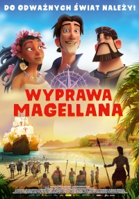 Animowany plakat filmowy przedstawiający trzy uśmiechnięte postacie na górze. Pod nimi statek i grupa ludzi zbliżają się do tropikalnego brzegu. Duży polski tekst brzmi „WYPRAWA MAGELLANA”. Błękitne niebo i palmy w tle.