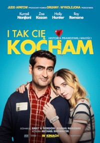 Plakat filmu I Tak Cię Kocham przedstawia mężczyznę i kobietę stojących blisko siebie, uśmiechniętych. Tło jest niebieskie z żółtym i białym tekstem, w tym nazwiskami aktorów i czerwonym balonem w kształcie serca.