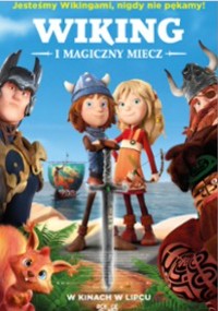 Plakat filmowy do filmu Wiking i Magiczny Miecz z animowanymi postaciami Wikingów, mieczem w kamieniu, czerwonym stworzeniem i śnieżnym tłem górskim. Polski tekst jest wyświetlany na górze i dole plakatu.