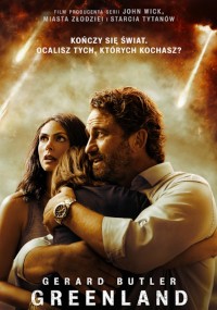 Mężczyzna mocno obejmuje kobietę i dziecko, wyglądając na zmartwionego. Ogniste meteory przecinają zadymione niebo za nimi. Tytuł filmu Greenland i nazwisko aktora Gerarda Butlera pojawiają się na dole. Tekst w języku polskim jest widoczny na górze.