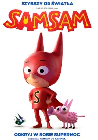 Animowana postać w czerwonym kostiumie superbohatera z literą S na piersi pewnie stoi obok dwóch małych, kolorowych stworzeń. Tekst powyżej brzmi Szybszy od świateł SAMSAM, a poniżej Odkryj w sobie supermoc.