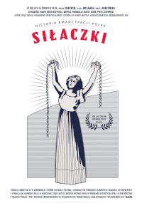 Plakat do filmu Siłaczki, przedstawiający ilustrowaną kobietę w sukience rozrywającą łańcuchy nad głową, symbolizującą siłę i wyzwolenie. Tytuł pojawia się dużymi czerwonymi literami nad nią.