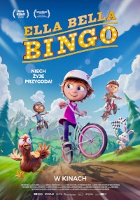 Animowany plakat filmowy do filmu Ella Bella Bingo przedstawia dziewczynkę w kasku jadącą na rowerze, za którą podążają dwaj przyjaciele, kurczak i królik, na tle błękitnego nieba i gór. Tekst jest w języku polskim.