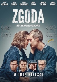 Plakat filmu Zgoda przedstawia młodego mężczyznę i kobietę dotykających się czule czołami. Pod nimi znajdują się mniejsze obrazy pięciu mężczyzn. Tło jest ponure. Widoczny jest polski tekst i laury festiwali filmowych.