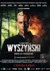 Plakat filmowy do filmu Wyszyński: Zemsta czy Przebaczenie przedstawia mężczyznę rozdartego na pół; jedna strona sprawia wrażenie spokojnego lasu, druga jest pokryta bliznami, w tle widać ogień i zniszczenie.