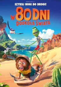 Animowany plakat filmowy przedstawia żabę i małpę zjeżdżające na sandboardzie ze wzgórza pustyni, z pociągiem, oceanem i tropikalnym krajobrazem w tle. Polski tytuł brzmi W 80 dni dookoła świata.