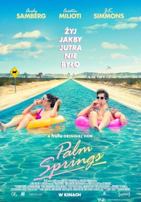 Dwie osoby wylegują się na dmuchanych materacach na basenie, który rozciąga się na pustynię. Niebo jest jasne, a scena kolorowa. Tekst u góry jest po polsku, a tytuł Palm Springs pojawia się na dole.