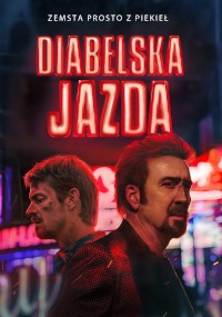 Plakat filmowy z dwoma mężczyznami, jednym zwróconym do przodu, a drugim z profilu, na tle neonowych świateł. Tytuł Diabelska Jazda w pogrubionych czerwonych literach pojawia się u góry wraz z tekstem po polsku nad nim.