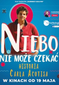 Plakat do filmu Niebo nie może czekać: Historia Carla Acutisa, przedstawiający uśmiechniętego młodego mężczyznę w czerwonej koszuli i okularach przeciwsłonecznych, ze szczegółami filmu i datą premiery (19 maja), w języku polskim.