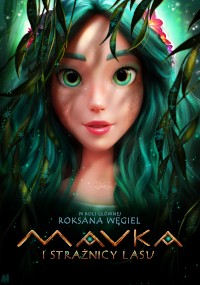 Cyfrowa ilustracja młodej kobiety z jasnozielonymi włosami, szerokimi zielonymi oczami i piegami, otoczonej liśćmi. Tekst w języku polskim brzmi: W roli głosowej Roksana Węgiel. Mavka i Strażnicy Lasu.