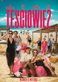 Kolorowy plakat filmowy TescioWie 2 przedstawia różne osoby na plaży. Na pierwszym planie para wypoczywa na gigantycznej, różowej pontonu w kształcie flaminga, podczas gdy inni stoją i pozują w tle. Tytuł jest odważny i różowy.