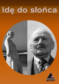 Plakat do Idę do słońca pokazujący podzielony obraz: po lewej stronie nadmorska statua; po prawej starszy mężczyzna z białymi włosami i wąsami, ubrany w garnitur. Tło jest pomarańczowe.