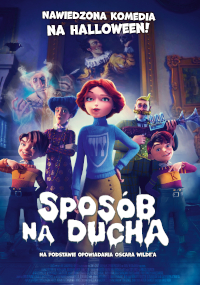 Animowany plakat filmowy przedstawiający pięć postaci z kreskówek stojących pewnie, z duchami w tle. Tekst po polsku brzmi Sposób na ducha i reklamuje komedię Halloween opartą na historii Oscara Wilde'a.